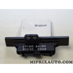 Resistance pulseur air chauffage ventilation Nissan Infiniti original OEM 2715064J65 27150-64J65 